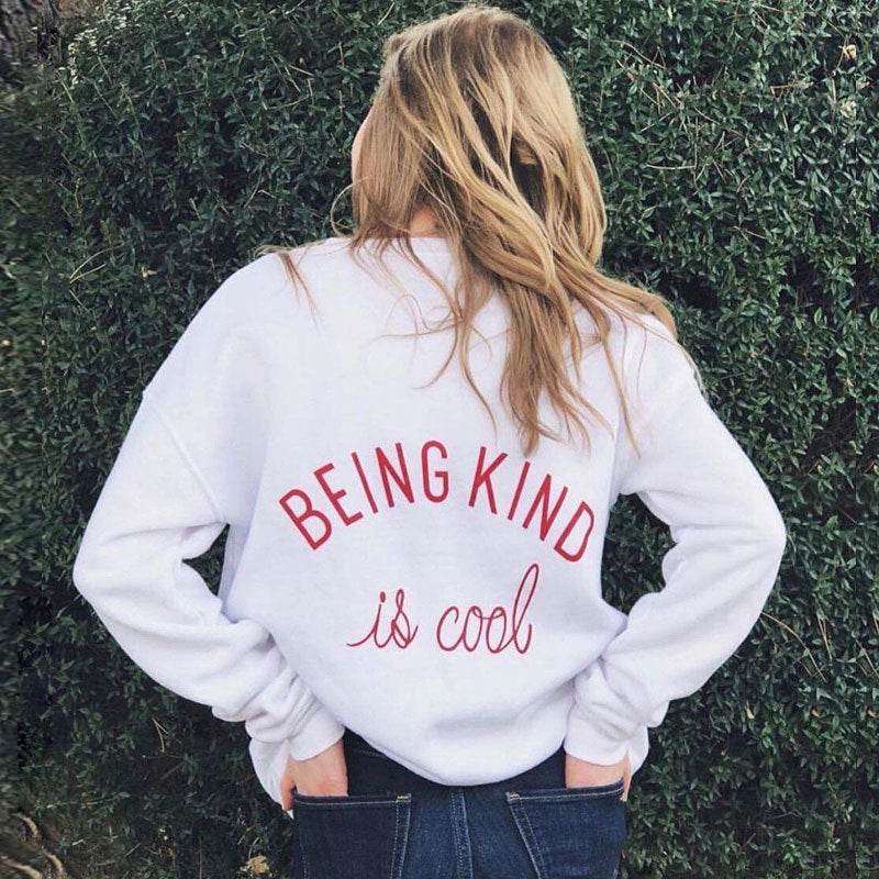 Being kind is cool printed sweatshirt cool printed sweatshirt Fashion-booth